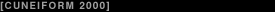 [CuneiForm 2000]
